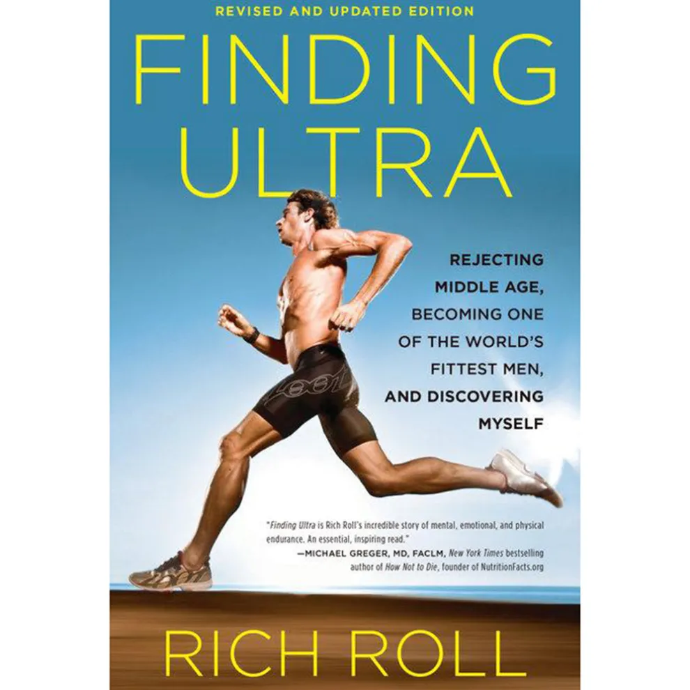 Finding Ultra: Rejecting Middle Age, Becoming One of the World's Fittest Men and Discovering Myself (SALE)