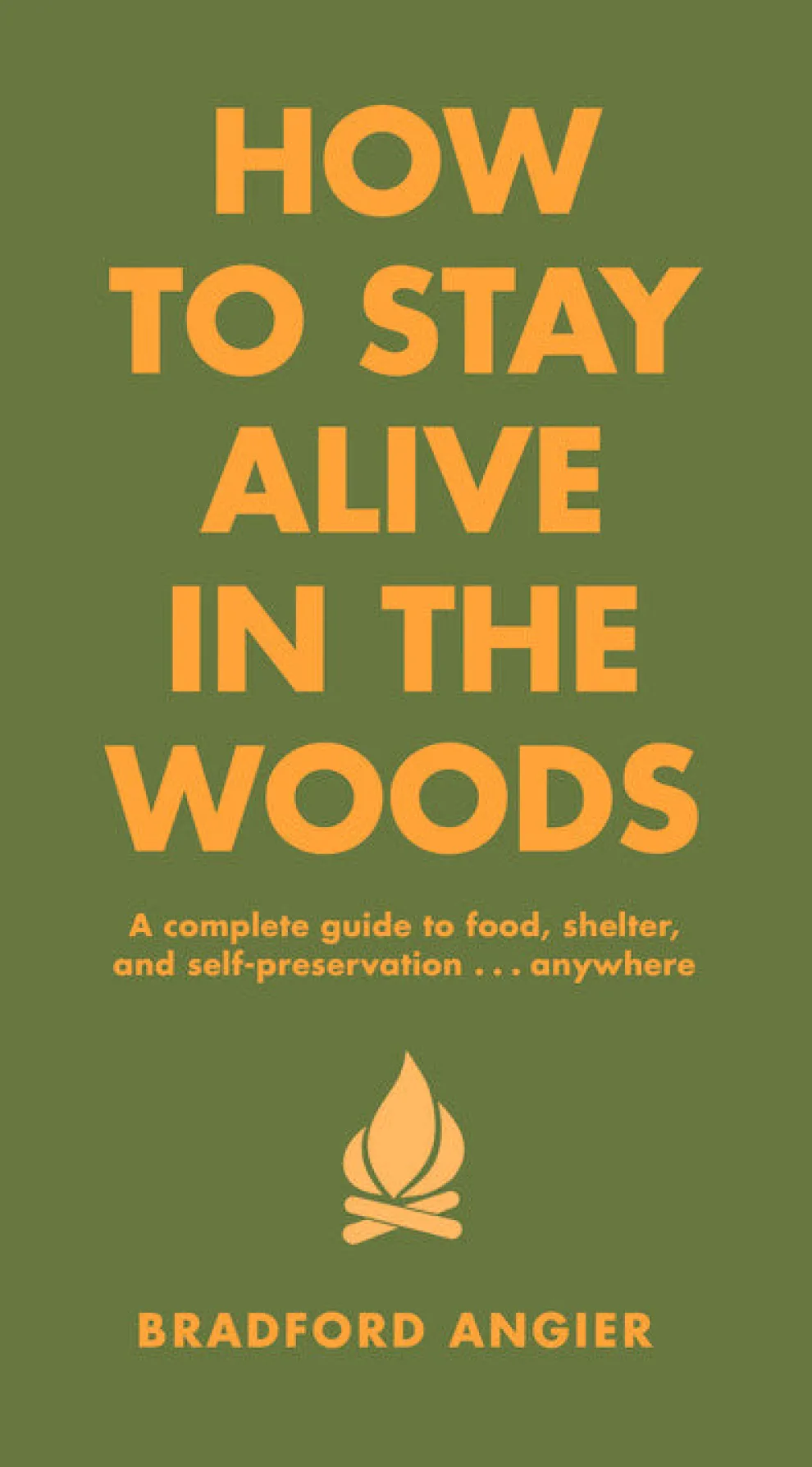 How to Stay Alive in the Woods by Bradford Angier