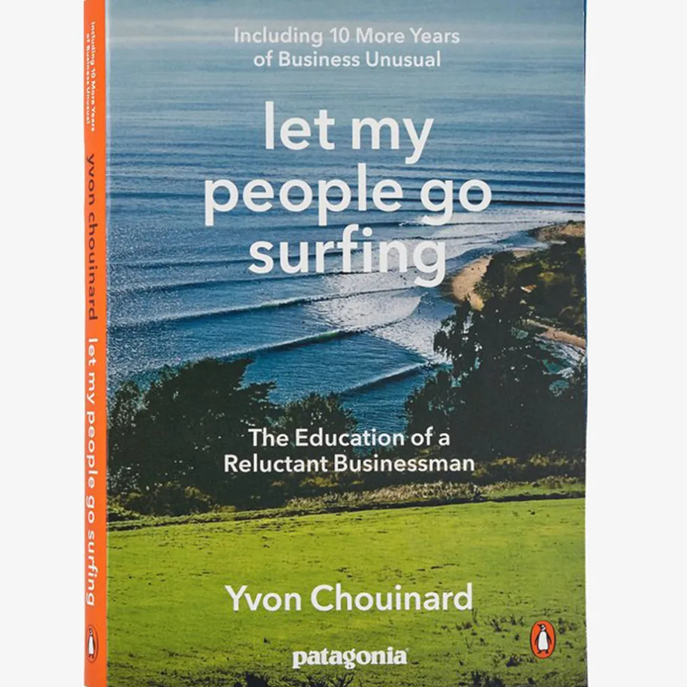 Let My People Go Surfing: The Education of a Reluctant Businessman by Yvon Chouinard