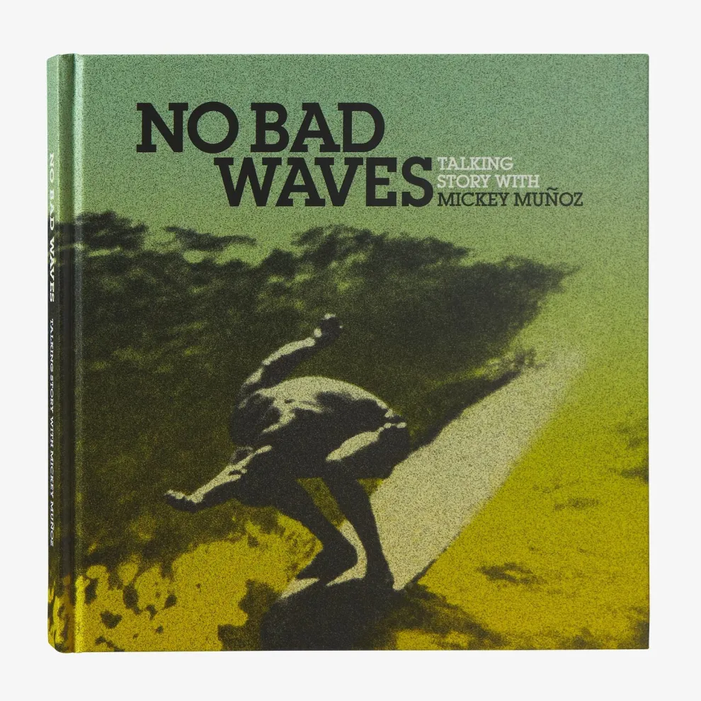No Bad Waves: Talking Story with Mickey Munoz